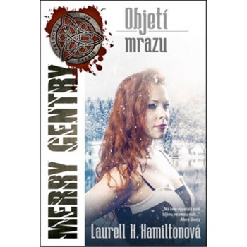 Objetí mrazu. Meredith Gentryová 6 - Laurell K. Hamiltonová - Epocha