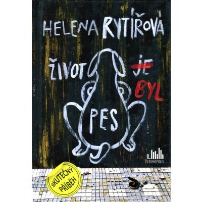 Život byl pes - Helena Rytířová – Hledejceny.cz