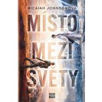 Místo mezi světy - Micaiah Johnsonová – Zboží Mobilmania