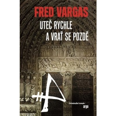 Vargas Fred: Uteč rychle a vrať se pozdě Kniha