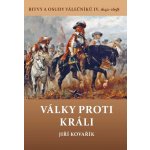 Války proti králi - Bitvy a osudy válečníků IV. 1642-1658 - Jiří Kovářík – Sleviste.cz