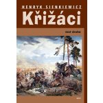 Křižáci 2. část - Henryk Sienkiewicz – Hledejceny.cz