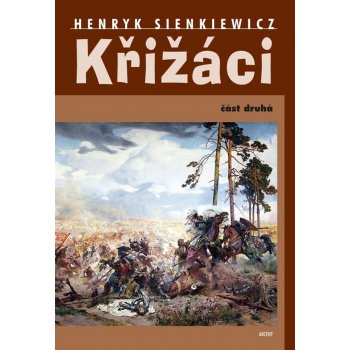 Křižáci 2. část - Henryk Sienkiewicz