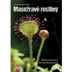 Masožravé rostliny - Rafinované pasti do vaší domácnosti – Zboží Mobilmania