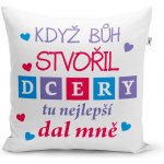 Sablio Polštář Když bůh stvořil dcery 40x40 – Zboží Mobilmania