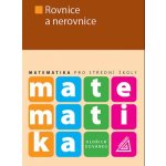Matematika pro střední školy Rovnice a nerovnice - Oldřich Odvárko – Hledejceny.cz
