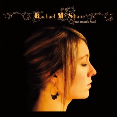 MCSHANE, RACHAEL - NO MAN`S FOOL CD