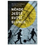 Někde ještě svítí slunce. Dětství ve stínu holokaustu - Michael Gruenbaum, Todd Hasak-Lowy – Hledejceny.cz