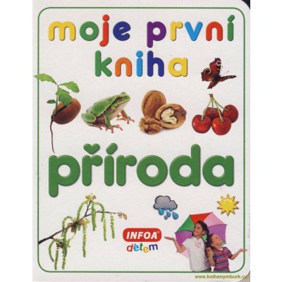 kolektiv autorů: Moje první kniha - Příroda Kniha – Zbozi.Blesk.cz