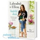 Lahodně s Ellou každý den - Ella Woodward