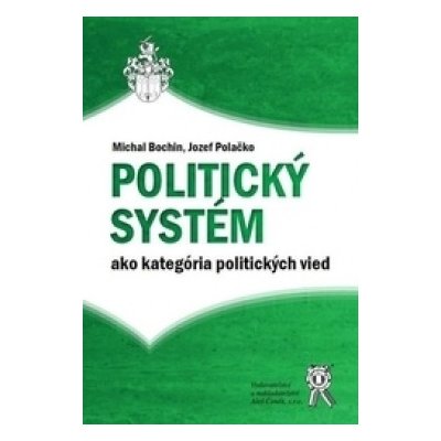 Politický systém ako kategória politických vied – Hledejceny.cz