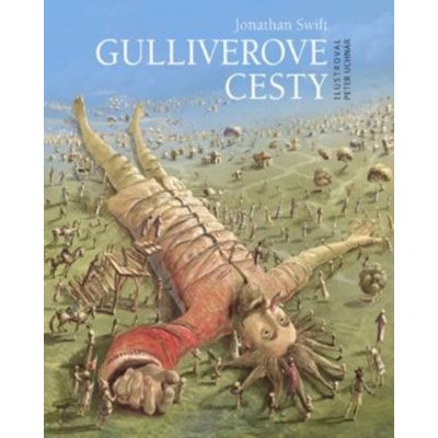 Gulliverove cesty - Jonathan Swift, Peter Uchnár ilustrátor – Zbozi.Blesk.cz