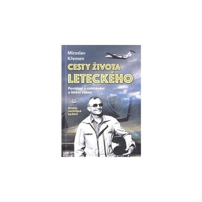 Cesty života leteckého: Povídání o zalétávání a létání vůbec – Hledejceny.cz