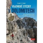 Vojenské stezky v Dolomitech - 30 neobyčejných túr, Historická fakta a zajímavosti (GPS tracky ke stažení) - Hüsler Eugen E. – Sleviste.cz