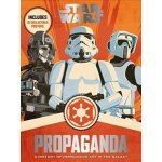 Star Wars Propaganda: A History of Persuasive... Pablo Hidalgo – Zboží Mobilmania