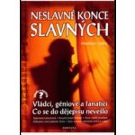 Neslavné konce slavných - 2. vydání - Liška Vladimír – Hledejceny.cz