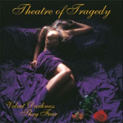 THEATRE OF TRAGEDY NOR - VELVET DARKNESS THEY FEAR-DIGIPACK:REEDICE 2013 CD – Hledejceny.cz