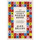 Bellos Alex - The Language Lover’s Puzzle Book: Lexical perplexities and cracking conundrums from across the globe