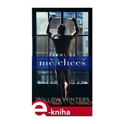 Řekni, že mě chceš - Willow Winters – Zboží Mobilmania