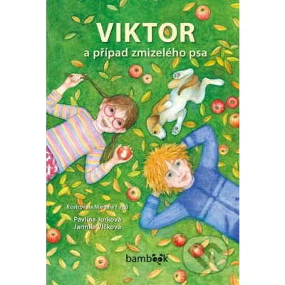 Viktor a případ zmizelého psa - Pavlína Jurková, Jarmila Vlčková, Martina Fojtů