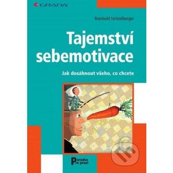 Tajemství sebemotivace - Stritzelberger Reinhold