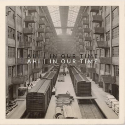 AHI - In Our Time CD – Zbozi.Blesk.cz