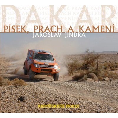 Dakar -- Písek, prach a kamení Jaroslav Jindra – Hledejceny.cz