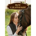 Ranč u zlatých koní - Velké naděje - Lauren Brooke – Hledejceny.cz