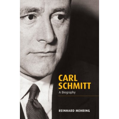 Carl Schmitt - A Biography – Hledejceny.cz