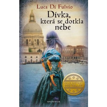 Dívka, která se dotkla nebe - Luca Di Fulvio