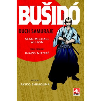 Bušidó - Duch samuraje - Sean Michael Wilson, Inazo Nitobé, Akiko Shimojima