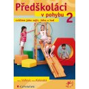 Předškoláci v pohybu 2 -- cvičíme jako zajíc, žába a had - Hana Volfová