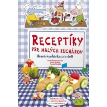 Receptíky pre malých kuchárov - Šmikmátorová, Drobný, Siničák