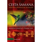 Cesta šamana - Hernán Huarache Mamani – Hledejceny.cz