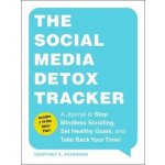 The Social Media Detox Tracker: A Journal to Stop Mindless Scrolling, Set Healthy Goals, and Take Back Your Time! Ackerman Courtney E.Paperback – Hledejceny.cz