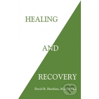 Healing and Recovery - Hawkins David R.