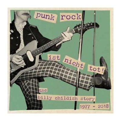 Billy Childish - Punk Rock Ist Nicht Tot! The Billy Childish Story 1977-2018 CD – Zbozi.Blesk.cz