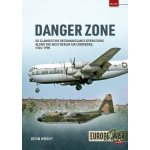 Danger Zone: Us Clandestine Reconnaissance Operations Along the West Berlin Air Corridors, 1945-1990 Wright KevinPaperback – Hledejceny.cz