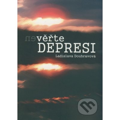 Nevěřte depresi Doubravová Ladislava – Zboží Mobilmania