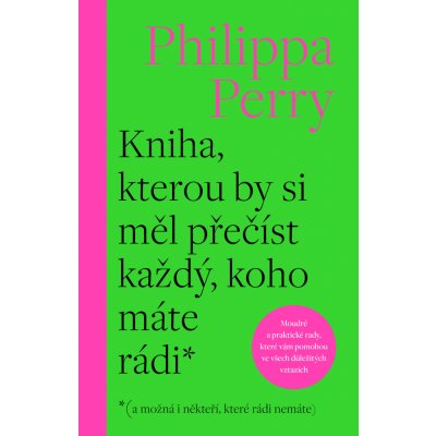 Kniha, kterou by si měl přečíst každý, koho máte rádi - Philippa Perry – Zbozi.Blesk.cz