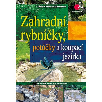 Zahradní rybníčky, potůčky a koupací jezírka - Himmelhuber Peter – Hledejceny.cz