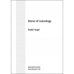 Basics of Lexicology - Vogel Radek – Hledejceny.cz
