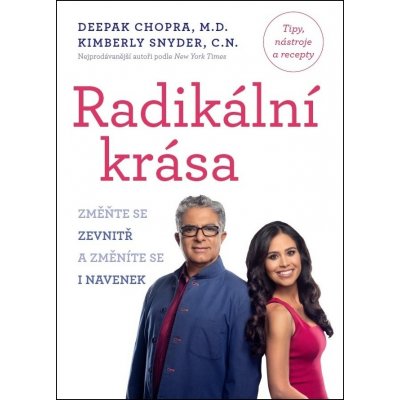 Radikální krása – Změňte se zevnitř a změníte se i navenek - CHOPRA Deepak, SNYDER Kimberly