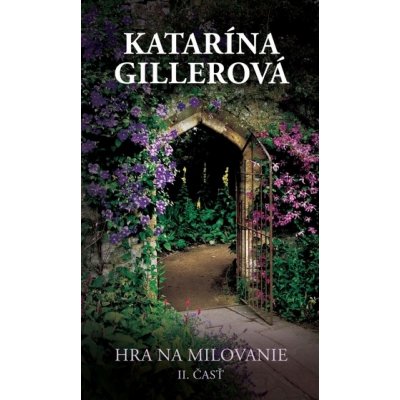 Hra na milovanie 2 - Katarína Gillerová