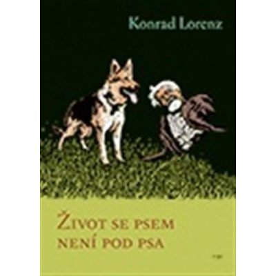 Život se psem není pod psa - Konrad Lorenz – Zboží Mobilmania