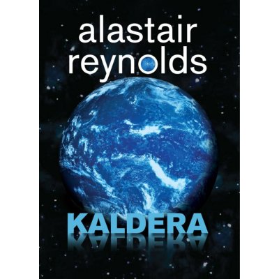 Kaldera - Alastair Barry Reynolds – Sleviste.cz