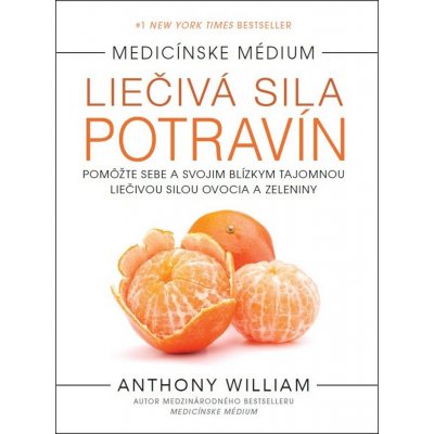 Liečivá sila potravín - Anthony William