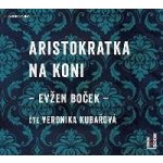 Aristokratka na koni Evžen Boček - čte Veronika Kubařová – Zbozi.Blesk.cz