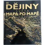 Dějiny světa: mapa po mapě - kolektív autorov – Hledejceny.cz