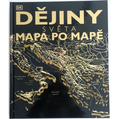 Dějiny světa: mapa po mapě - kolektív autorov – Hledejceny.cz